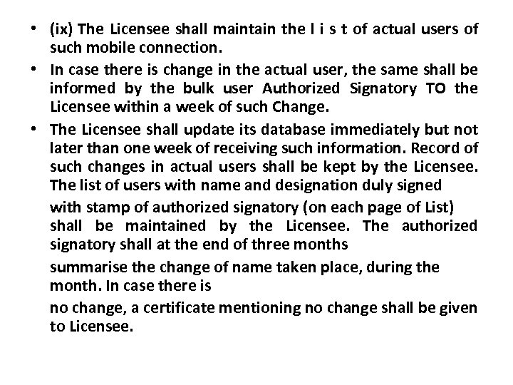  • (ix) The Licensee shall maintain the l i s t of actual