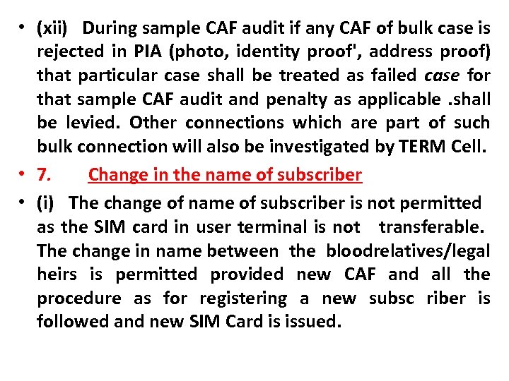  • (xii) During sample CAF audit if any CAF of bulk case is