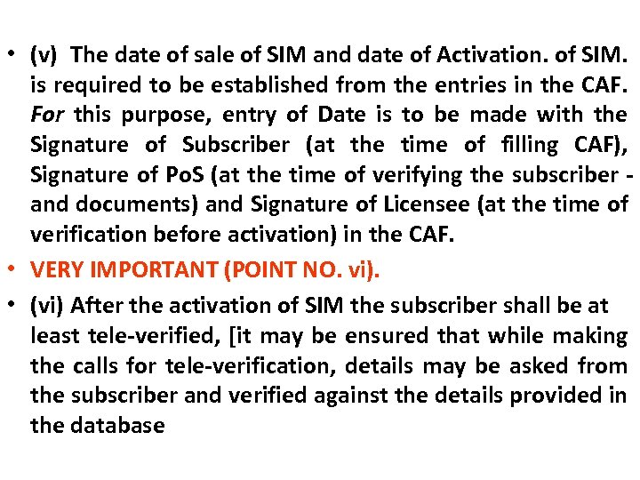  • (v) The date of sale of SIM and date of Activation. of