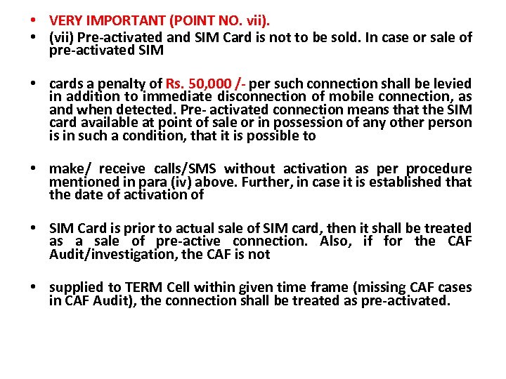  • VERY IMPORTANT (POINT NO. vii). • (vii) Pre-activated and SIM Card is