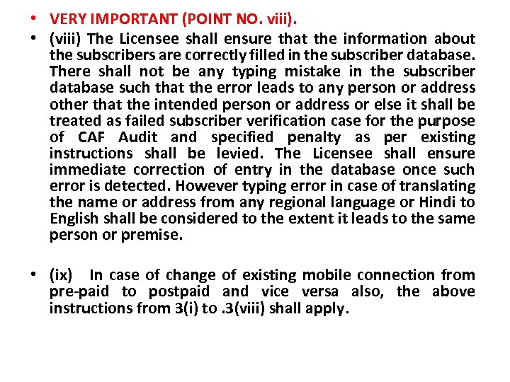  • VERY IMPORTANT (POINT NO. viii). • (viii) The Licensee shall ensure that