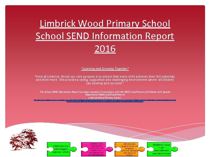 Limbrick Wood Primary School SEND Information Report 2016 “Learning and Growing Together” “Here at