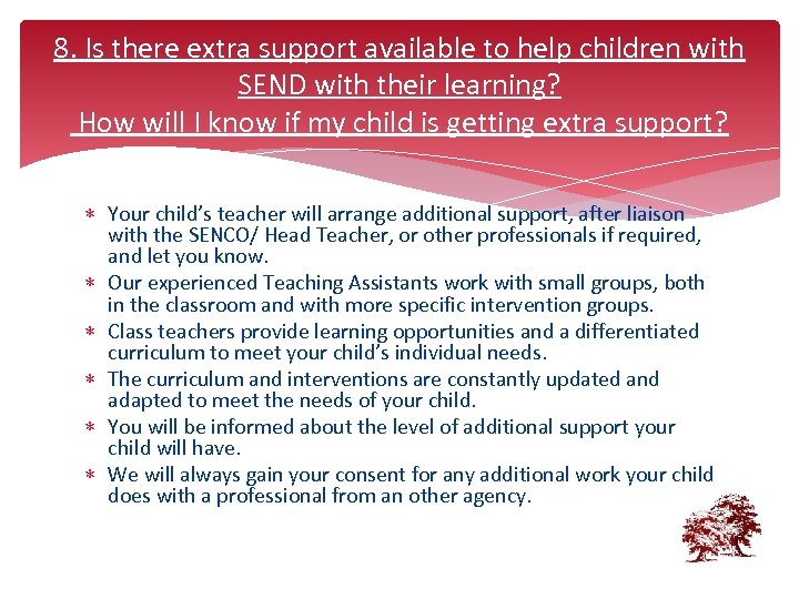 8. Is there extra support available to help children with SEND with their learning?