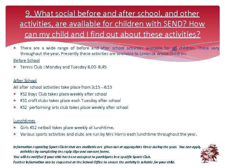 9. What social before and after school, and other activities, are available for children