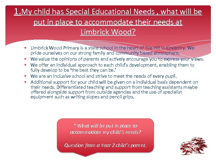 1. My child has Special Educational Needs , what will be put in place