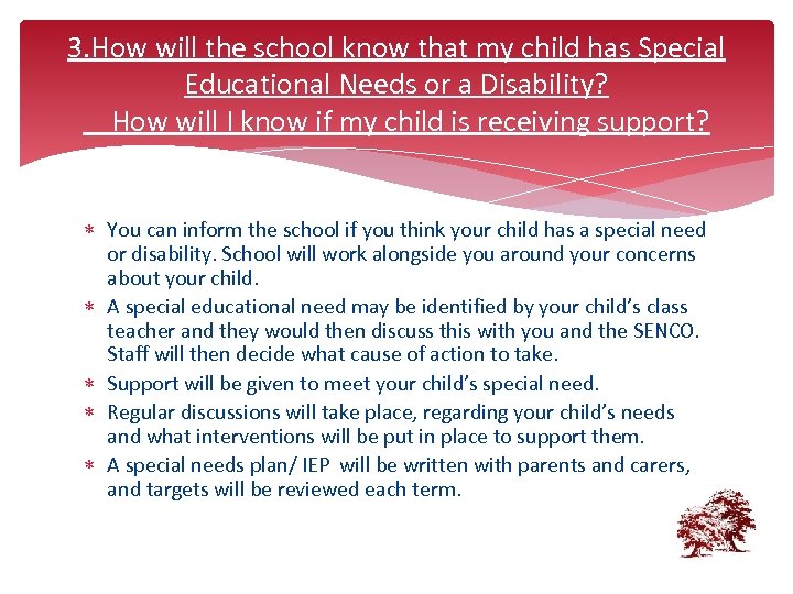 3. How will the school know that my child has Special Educational Needs or