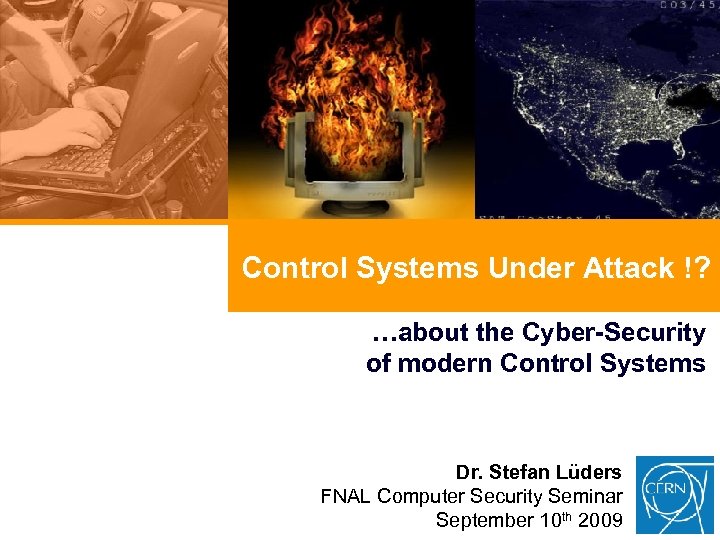 Control Systems Under Attack !? …about the Cyber-Security of modern Control Systems Dr. Stefan