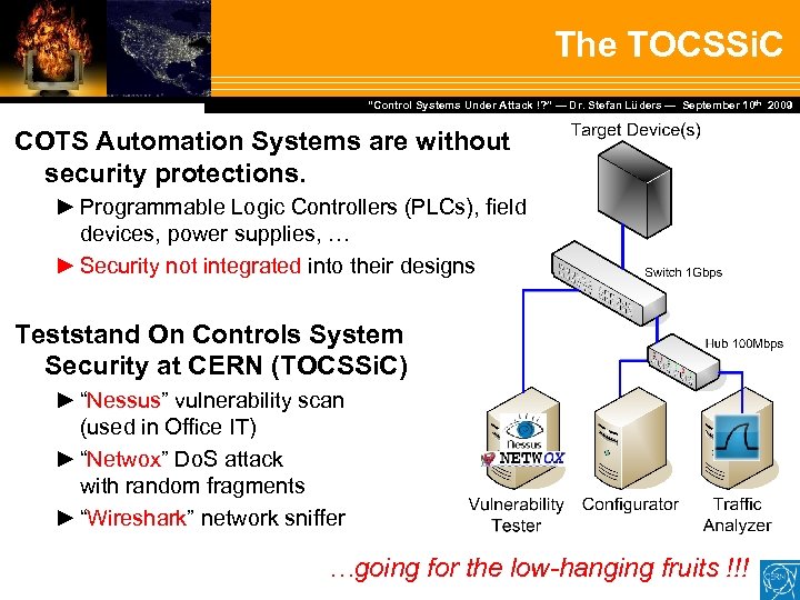 The TOCSSi. C Dr. Stefan Lüders — September Februar 2007 “Control Systems Under Attack