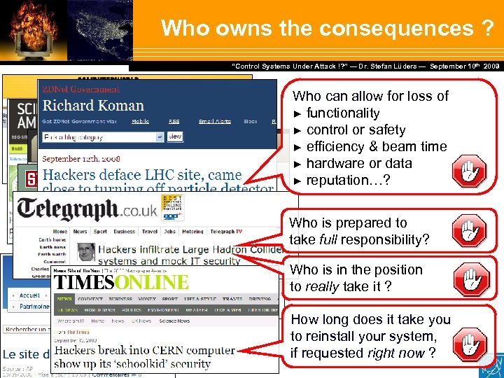 Who owns the consequences ? Dr. Stefan Lüders — September Februar 2007 “Control Systems