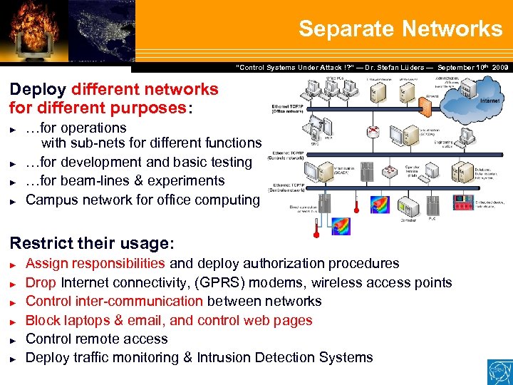 Separate Networks Dr. Stefan Lüders — September Februar 2007 “Control Systems Under Attack !?