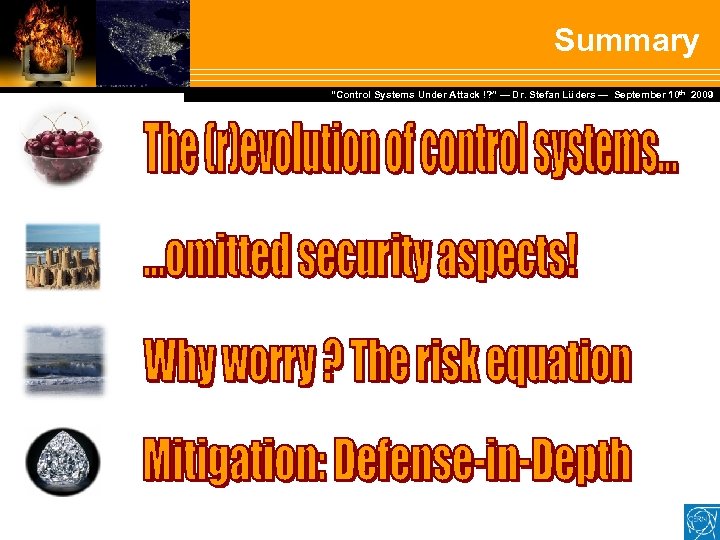 Summary Dr. Stefan Lüders — September Februar 2007 “Control Systems Under Attack !? ”