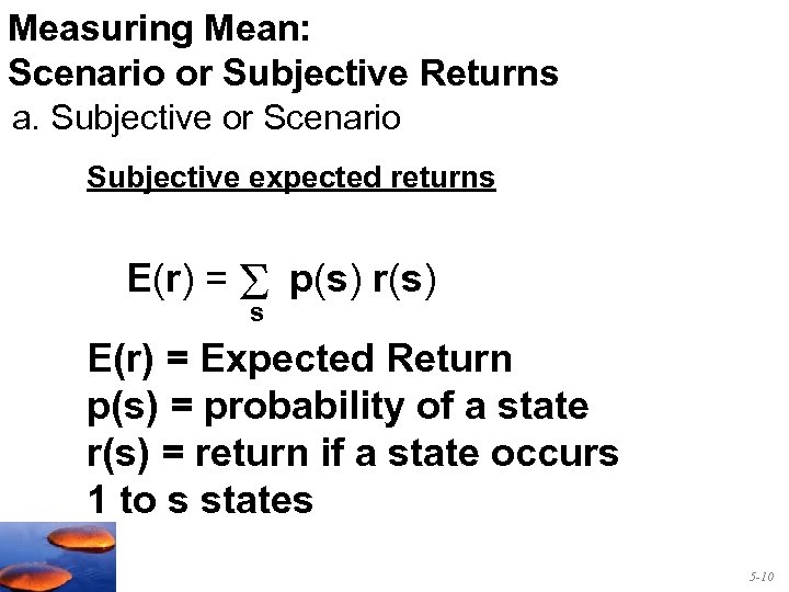 Measuring Mean: Scenario or Subjective Returns a. Subjective or Scenario Subjective expected returns E(r)