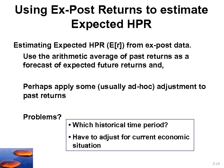 Using Ex-Post Returns to estimate Expected HPR Estimating Expected HPR (E[r]) from ex-post data.