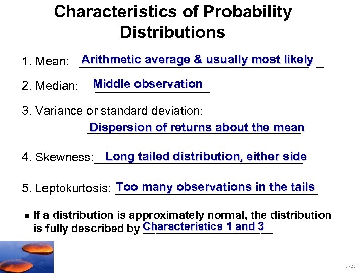 Characteristics of Probability Distributions Arithmetic average & usually most likely 1. Mean: _________________ _