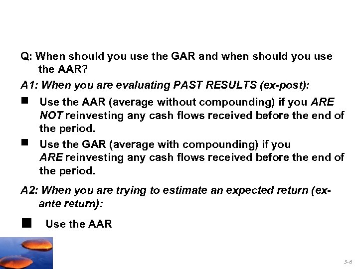 Q: When should you use the GAR and when should you use the AAR?