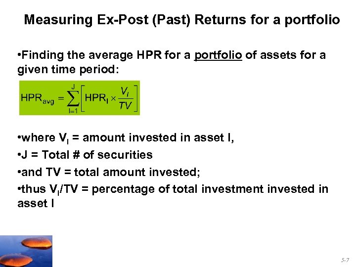 Measuring Ex-Post (Past) Returns for a portfolio • Finding the average HPR for a