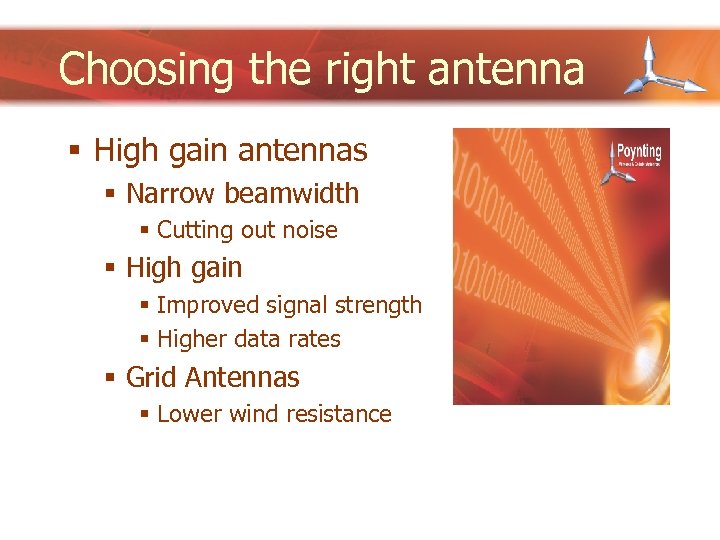 Choosing the right antenna § High gain antennas § Narrow beamwidth § Cutting out