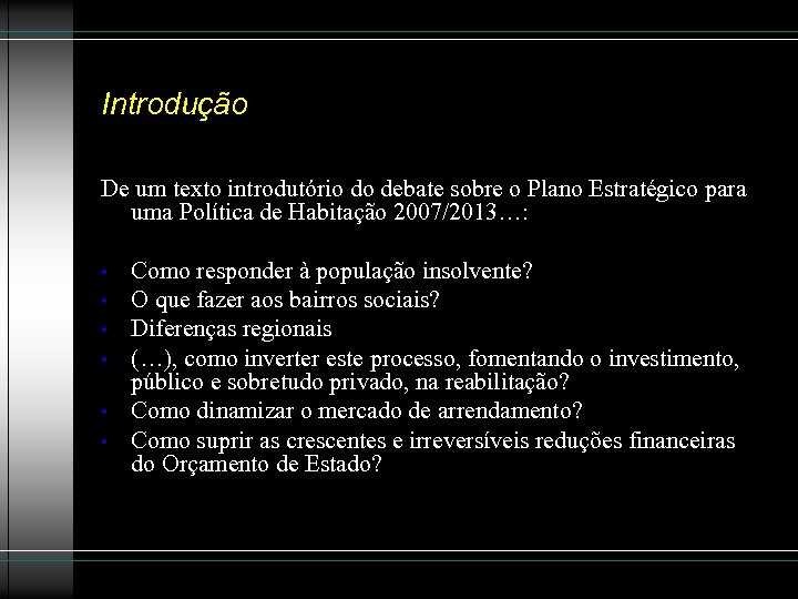 Introdução De um texto introdutório do debate sobre o Plano Estratégico para uma Política