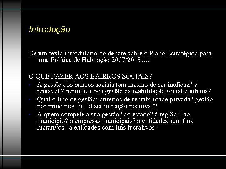 Introdução De um texto introdutório do debate sobre o Plano Estratégico para uma Política