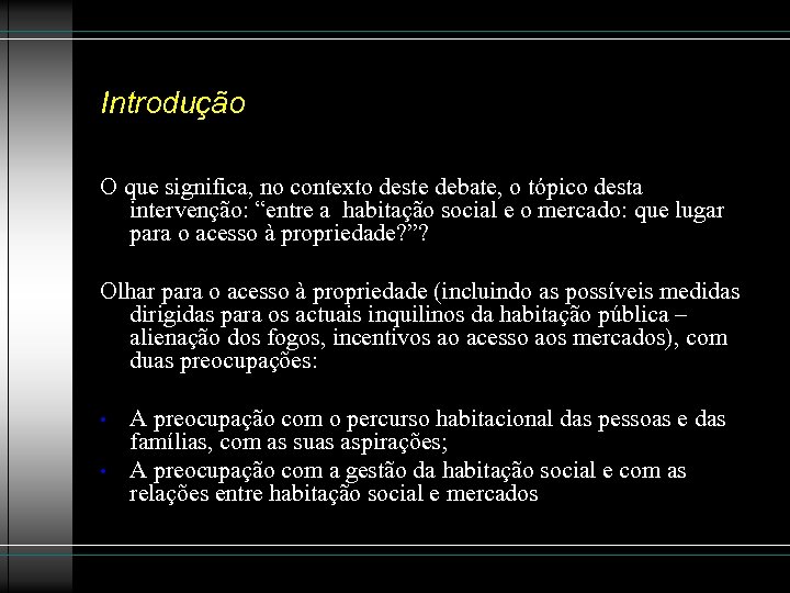 Introdução O que significa, no contexto deste debate, o tópico desta intervenção: “entre a