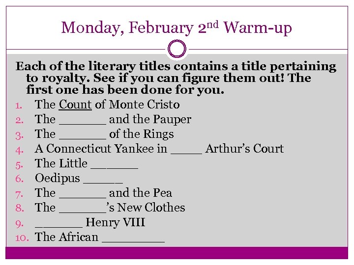 Monday, February 2 nd Warm-up Each of the literary titles contains a title pertaining