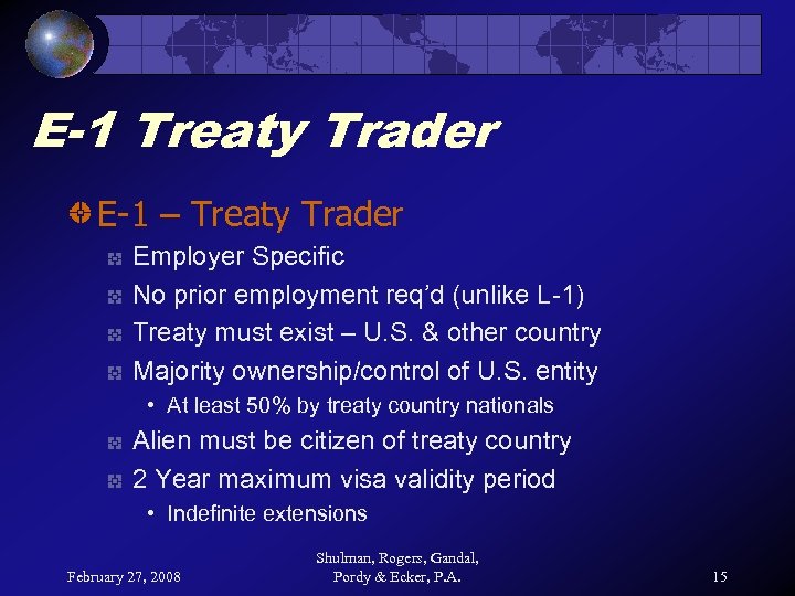 E-1 Treaty Trader E-1 – Treaty Trader Employer Specific No prior employment req’d (unlike