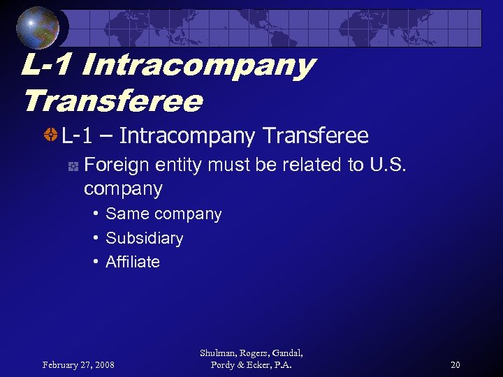 L-1 Intracompany Transferee L-1 – Intracompany Transferee Foreign entity must be related to U.