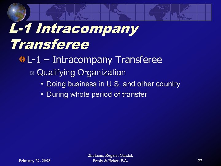 L-1 Intracompany Transferee L-1 – Intracompany Transferee Qualifying Organization • Doing business in U.