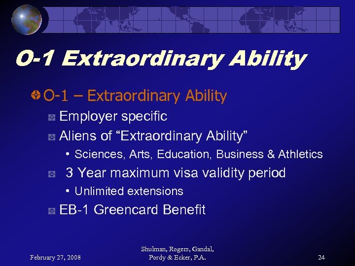 O-1 Extraordinary Ability O-1 – Extraordinary Ability Employer specific Aliens of “Extraordinary Ability” •