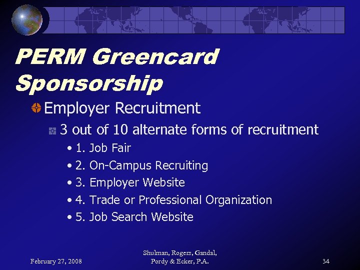 PERM Greencard Sponsorship Employer Recruitment 3 out of 10 alternate forms of recruitment •