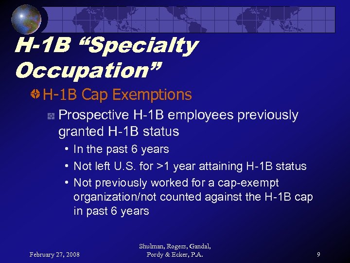 H-1 B “Specialty Occupation” H-1 B Cap Exemptions Prospective H-1 B employees previously granted