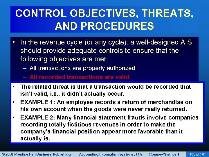 CONTROL OBJECTIVES, THREATS, AND PROCEDURES • In the revenue cycle (or any cycle), a