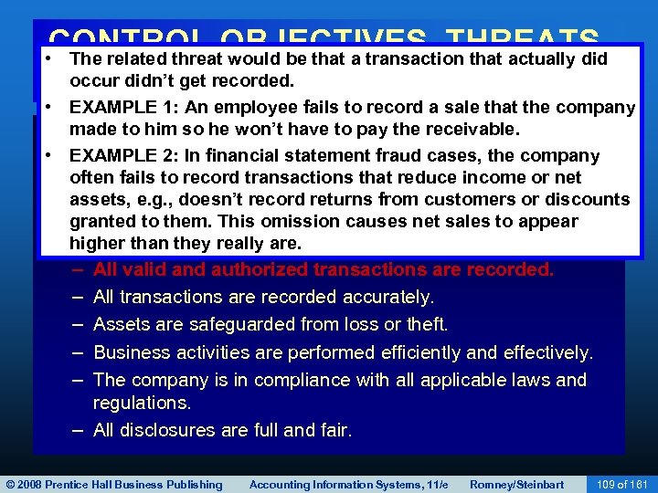 CONTROL OBJECTIVES, THREATS, AND PROCEDURES • The related threat would be that a transaction