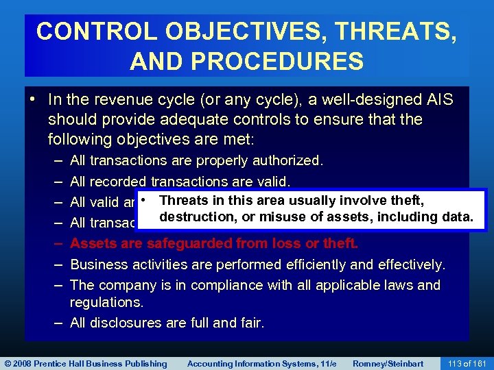 CONTROL OBJECTIVES, THREATS, AND PROCEDURES • In the revenue cycle (or any cycle), a