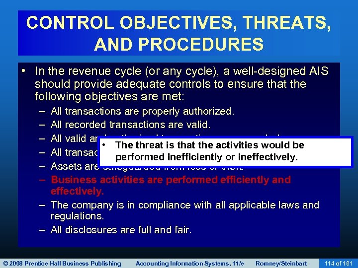 CONTROL OBJECTIVES, THREATS, AND PROCEDURES • In the revenue cycle (or any cycle), a