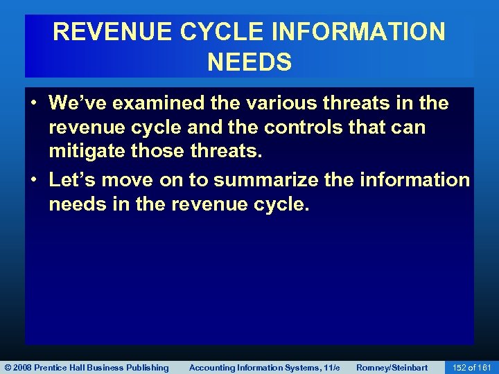 REVENUE CYCLE INFORMATION NEEDS • We’ve examined the various threats in the revenue cycle