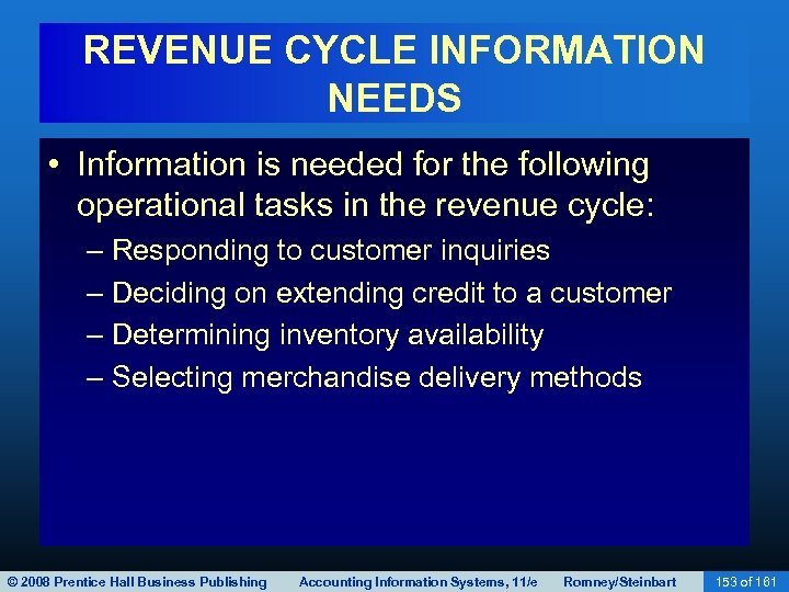 REVENUE CYCLE INFORMATION NEEDS • Information is needed for the following operational tasks in