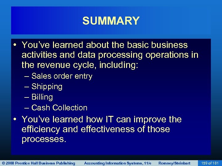 SUMMARY • You’ve learned about the basic business activities and data processing operations in