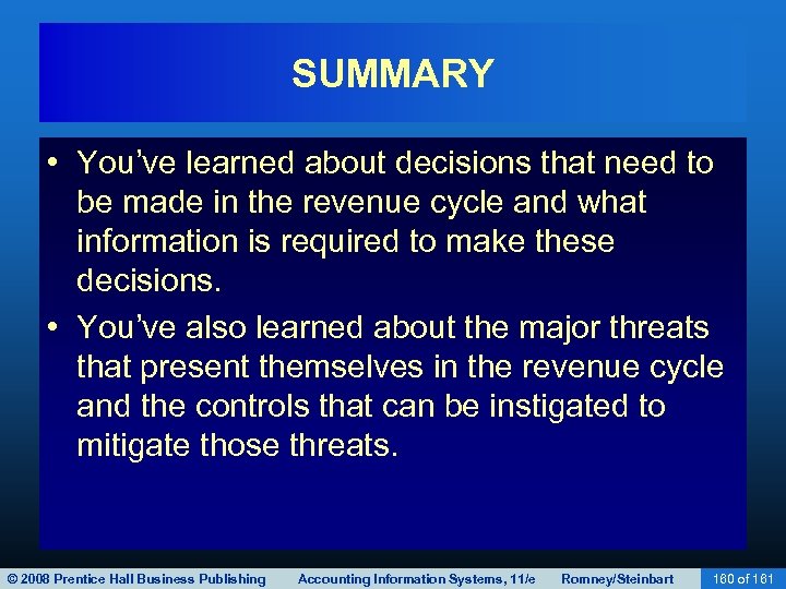 SUMMARY • You’ve learned about decisions that need to be made in the revenue