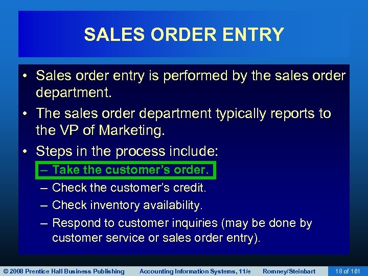 SALES ORDER ENTRY • Sales order entry is performed by the sales order department.