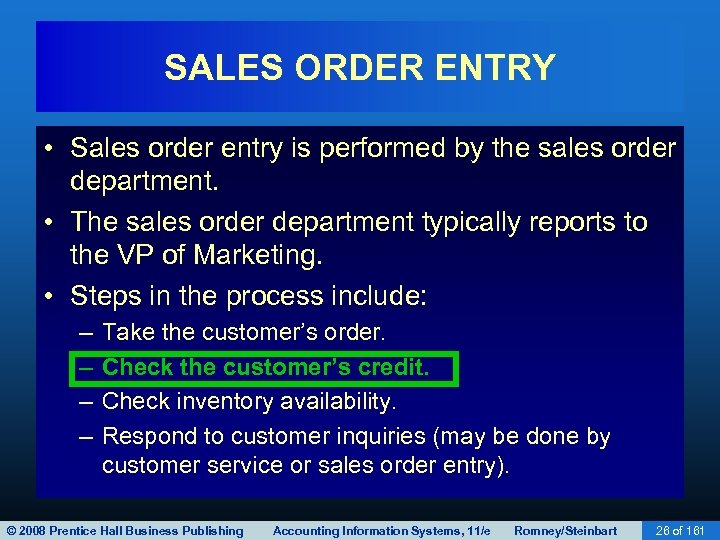 SALES ORDER ENTRY • Sales order entry is performed by the sales order department.