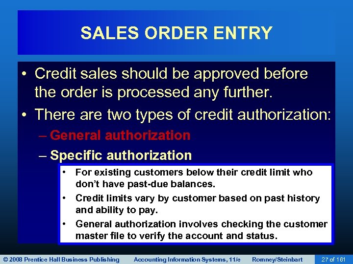 SALES ORDER ENTRY • Credit sales should be approved before the order is processed