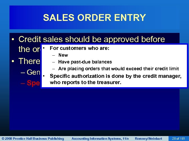 SALES ORDER ENTRY • Credit sales should be approved before • For processed any