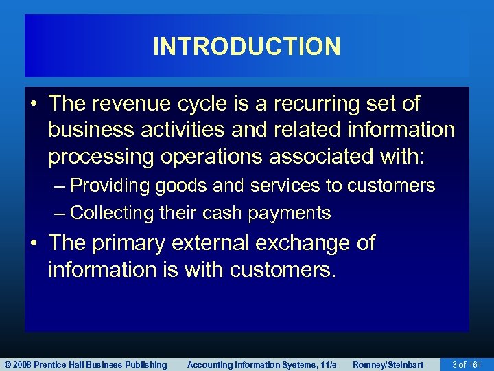 INTRODUCTION • The revenue cycle is a recurring set of business activities and related