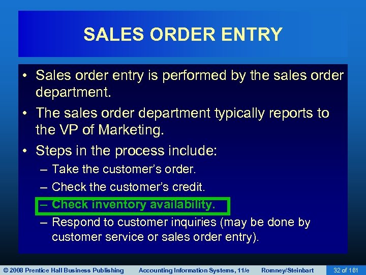 SALES ORDER ENTRY • Sales order entry is performed by the sales order department.