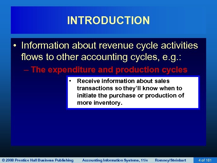 INTRODUCTION • Information about revenue cycle activities flows to other accounting cycles, e. g.