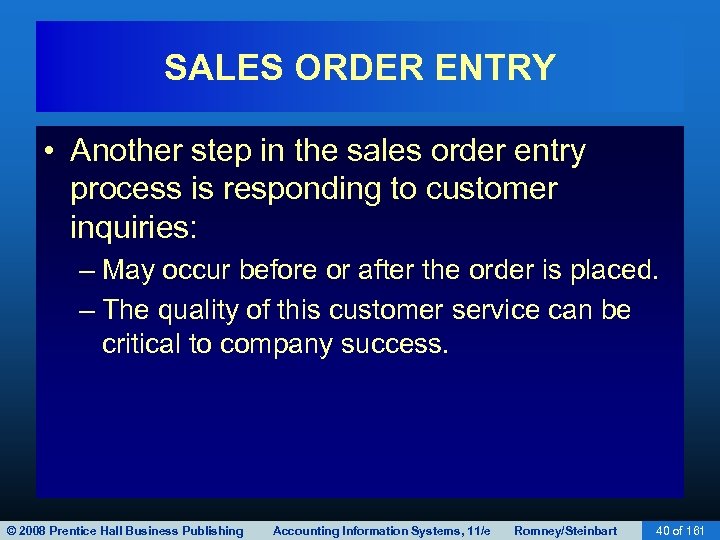 SALES ORDER ENTRY • Another step in the sales order entry process is responding