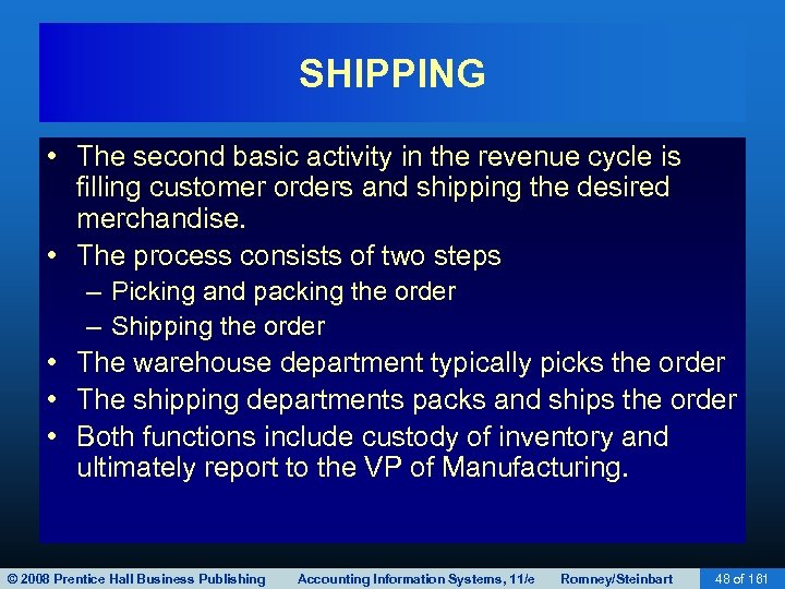 SHIPPING • The second basic activity in the revenue cycle is filling customer orders