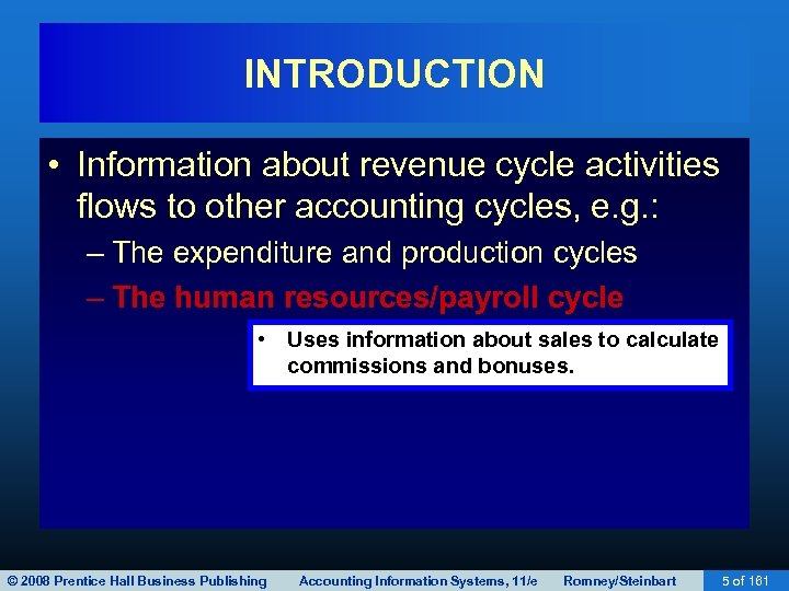 INTRODUCTION • Information about revenue cycle activities flows to other accounting cycles, e. g.