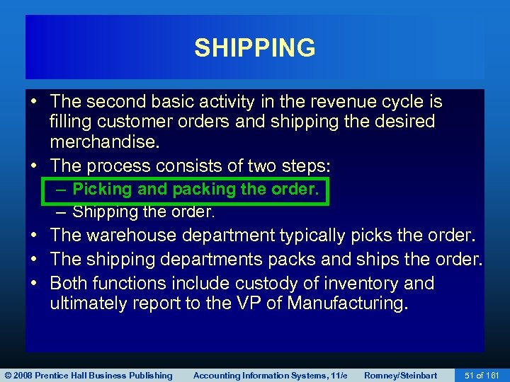 SHIPPING • The second basic activity in the revenue cycle is filling customer orders